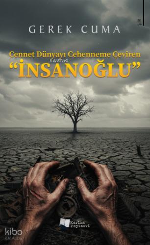 Cennet Dünyayı Cehenneme Çeviren İnsanoğlu