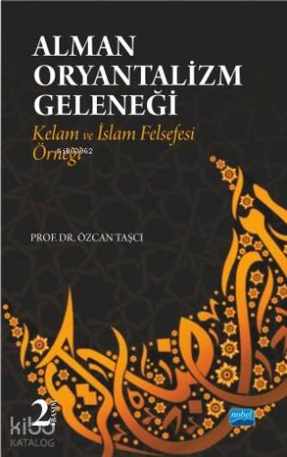 Alman Oryantalizm Geleneği Kelam ve İslam Felsefesi Örneği