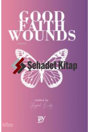 Good Faith Wounds