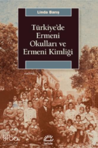 Türkiye de Ermeni Okulları ve Ermeni Kimliği