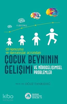Dil Konuşma ve Davranışlar Açısından Çocuk Beynini