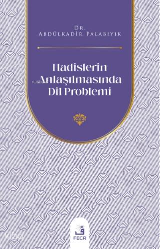 Hadislerin Anlaşılmasında Dil Problemi