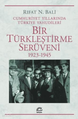 Bir Türkleştirme Serüveni 1923 1945