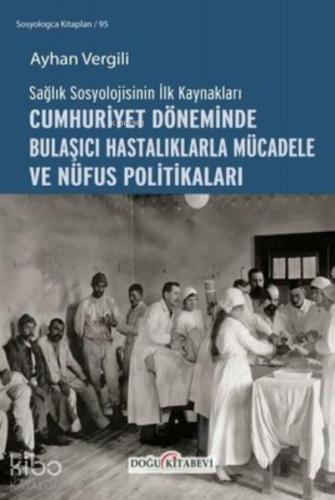 Sağlık Sosyolojisinin İlk Kaynakları Türkiye de Modern Sağlık Eğitimi ve Hizmetlerinin Kurumsallaşması