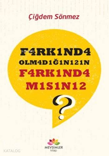 F4rk1nd4 Olm4d1ğ1n1z1n F4rk1nd4 M1s1n12