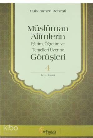 Müslüman Alimlerin Eğitim Öğretim ve Temelleri Üzerine Görüşleri 4