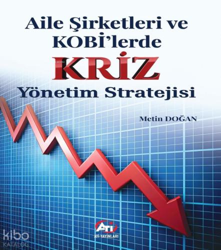 Aile Şirketleri ve KOBİ lerde Kriz Yönetim Stratejisi
