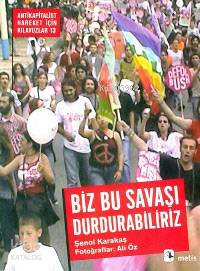 Biz Bu Savaşı Durdurabiliriz Türkiye de Savaş Karşıtı Hareketin Bir Yılı
