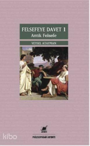 Felsefeye Davet 1 Antik Felsefe