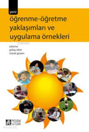 Öğrenme Öğretme Yaklaşımları ve Uygulama Örnekleri