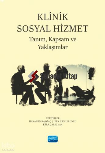 Klinik Sosyal Hizmet Tanım Kapsam ve Yaklaşımlar