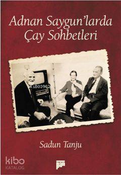 Adnan Saygun larda Çay Sohbetleri