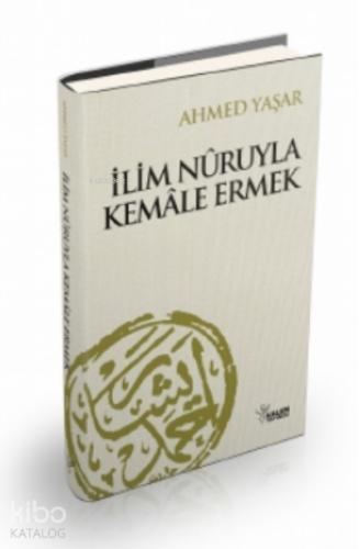 İlim Nuruyla Kemale Ermek
