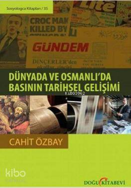 Dünyada ve Osmanlı da Basının Tarihsel Gelişimi