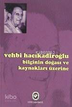 Bilginin Doğası ve Kaynakları Üzerine