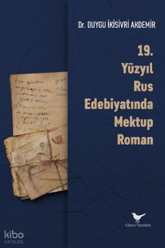 19 Yüzyıl Rus Edebiyatında Mektup Roman