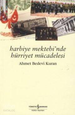 Harbiye Mektebi nde Hürriyet Mücadelesi