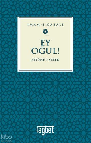 Ey Oğul Eyyühel Veled