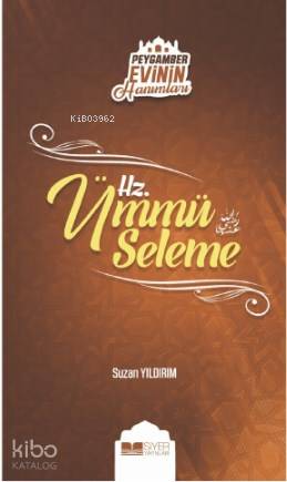 Peygamber Evinin Hanımları Hz Ümmü Seleme