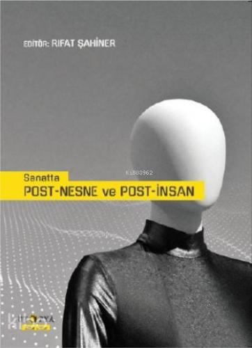 Sanatta Post Nesne ve Post İnsan