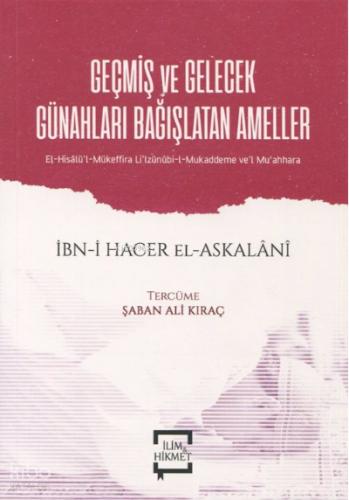 Geçmiş ve Gelecek Günahları Bağışlatan Ameller El Hisalü l Mükeffira li lzünnübi l Mukaddeme ve l Mu ahhara
