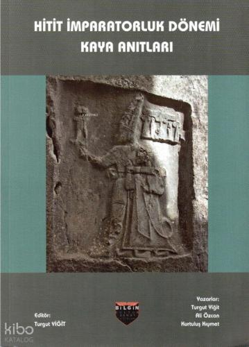 Hitit İmparatorluk Dönemi Kaya Anıtları