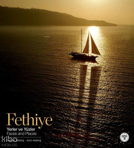 Fethiye Yerler ve Yüzler Fethiye Faces and Places