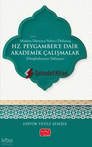 Modern Dünyada Nebevi Dokunuş Hz Peygamber e Dair Akademik Çalışmalar Disiplinlerarası Yaklaşım
