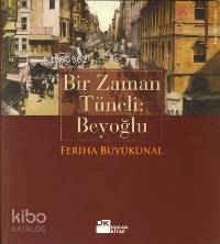 Beyoğlu Bir Zaman Tüneli