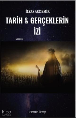 Tarih ve Gerçeklerin İzi