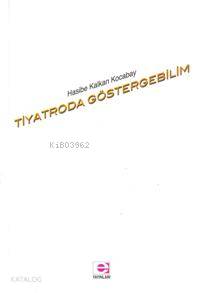 Tiyatroda Göstergebilim Hasibe Kalkan Kocabay 20 İndirim