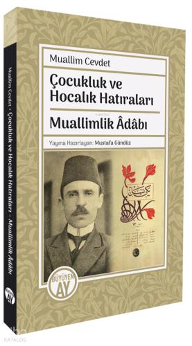 Çocukluk ve Hocalık Hatıraları Muallimlik Adabı