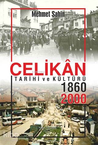 Çelikan Tarihi ve Kültürü 1860 2000