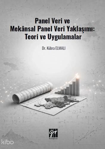 Panel Veri ve Mekânsal Panel Veri Yaklaşımı Teori ve Uygulamalar