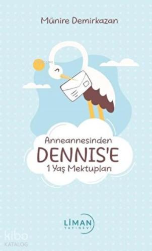 Anneannesinden Dennis e 1 Yaş Mektupları