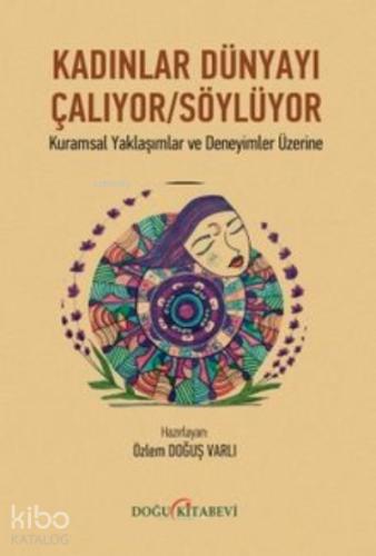 Kadınlar Dünyayı Çalıyor Söylüyor