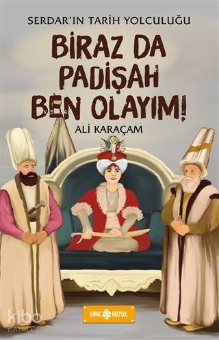 Serdar ın Tarih Yolculuğu 3 Biraz da Padişah Ben Olayım