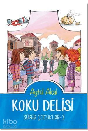 Koku Delisi Süper Çocuklar 3
