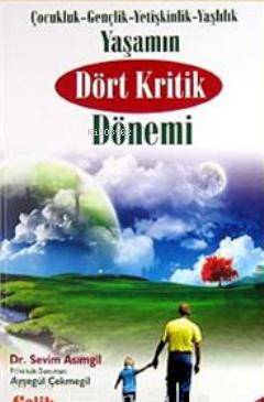 Yaşamın Dört Kritik Dönemi