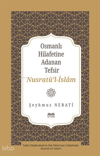 Osmanlı Hilafetine Adanan Tefsir Nusratu l İslâm