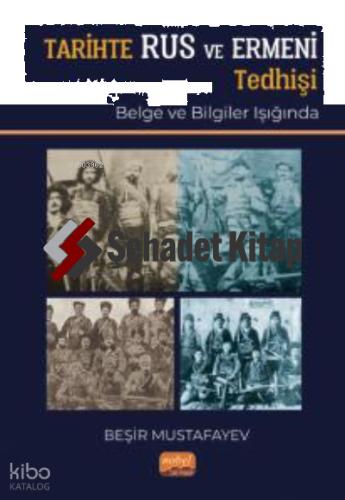 Tarihte Rus Ve Ermeni Tedhişi Belge Ve Bilgiler Işığında