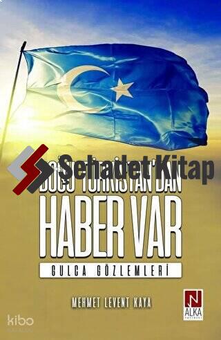 Doğu Türkistan dan Haber Var