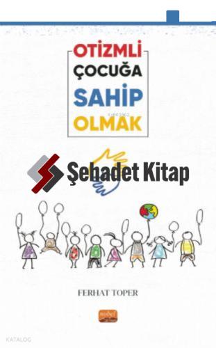 Otizmli Çocuğa Sahip Olmak