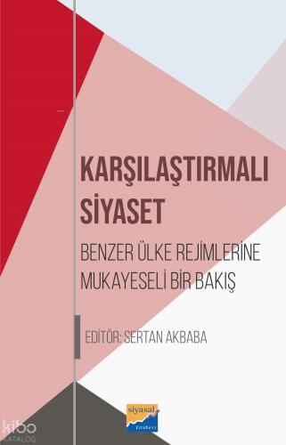 Karşılaştırılmalı Siyaset Benzer Ülke Rejimlerine Mukayeseli Bir Bakış
