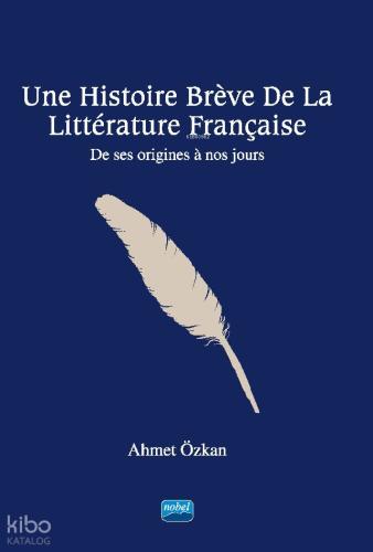 Une Histoire Brève De La Littérature Française De ses origines à nos jours