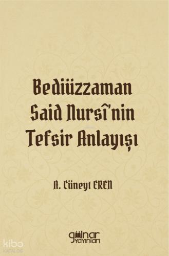 Bediüzzaman Said Nursi nin Tefsir Anlayışı
