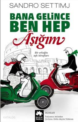 Bana Gelince Ben Hep Aşığım