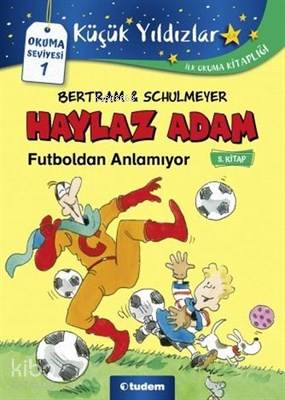 Haylaz Adam 5 Futboldan Anlamıyor