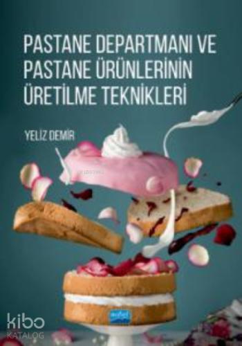 Pastane Departmanı Pastane Ürünlerinin Üretilme Teknikleri