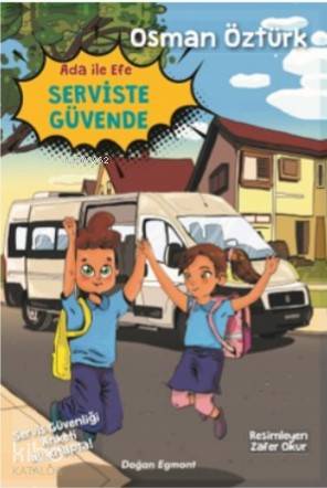 Ada İle Efe Serviste Güvende